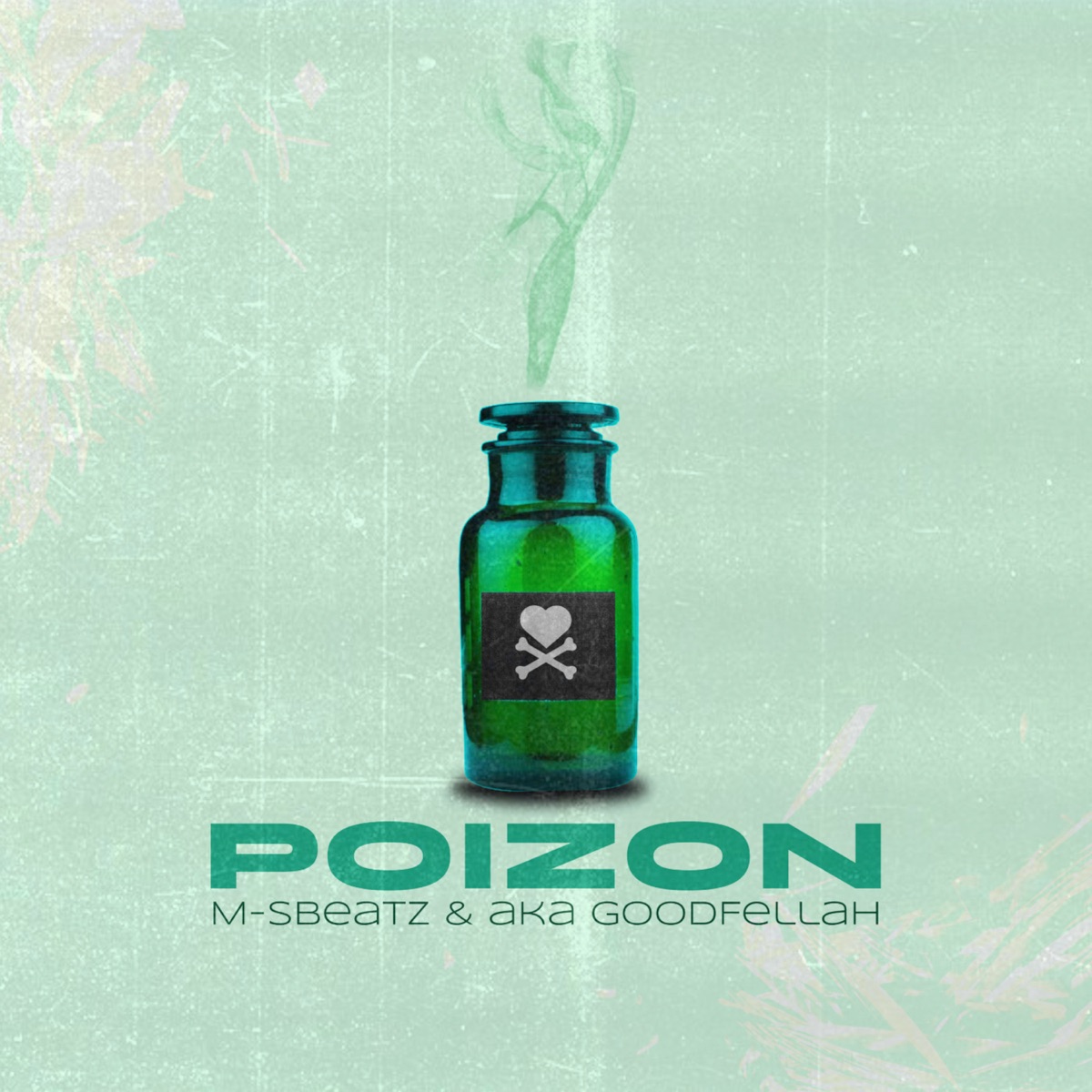 Poizon - Single by Ms-Beatz & A.K.A GOODFELLAH album cover