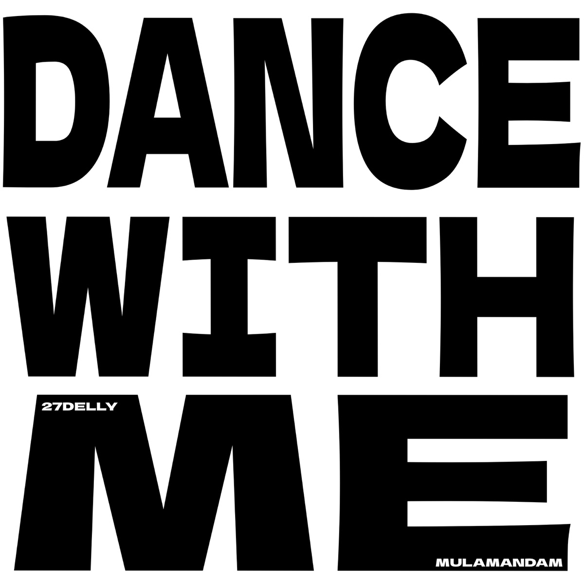 DANCE WITH ME - Single by Mulamandam & 27Delly album cover