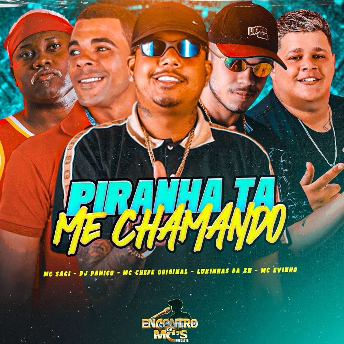 Piranha Tá Me Chamando (feat. Mc Saci & Lukinhas da ZN) - Single by Mc Chefe original, Mc Evinho, DJ PANICO & CHEFE NA BASE album cover