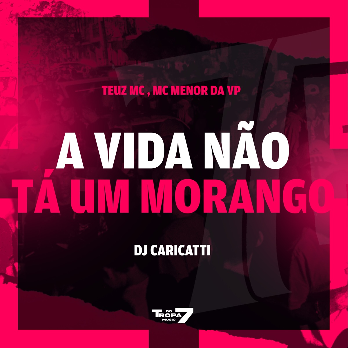 A Vida Não Ta um Morango - Single by MC Menor da VP, DJ Caricatti & Teuz MC album cover