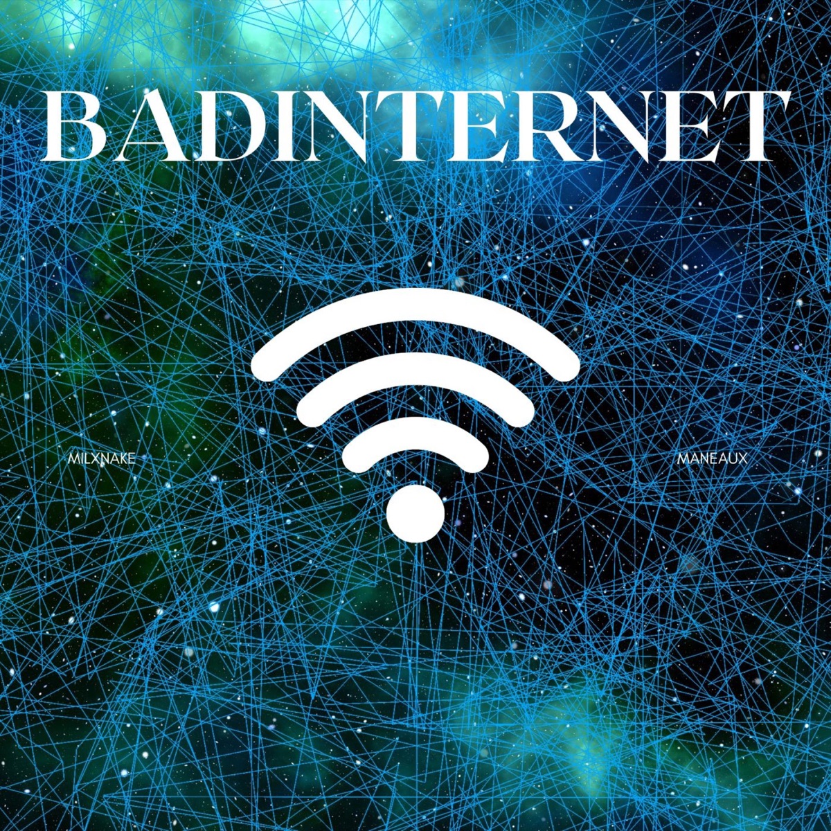 BADINTERNET (feat. Maneaux) - Single by MILXNAKE album cover