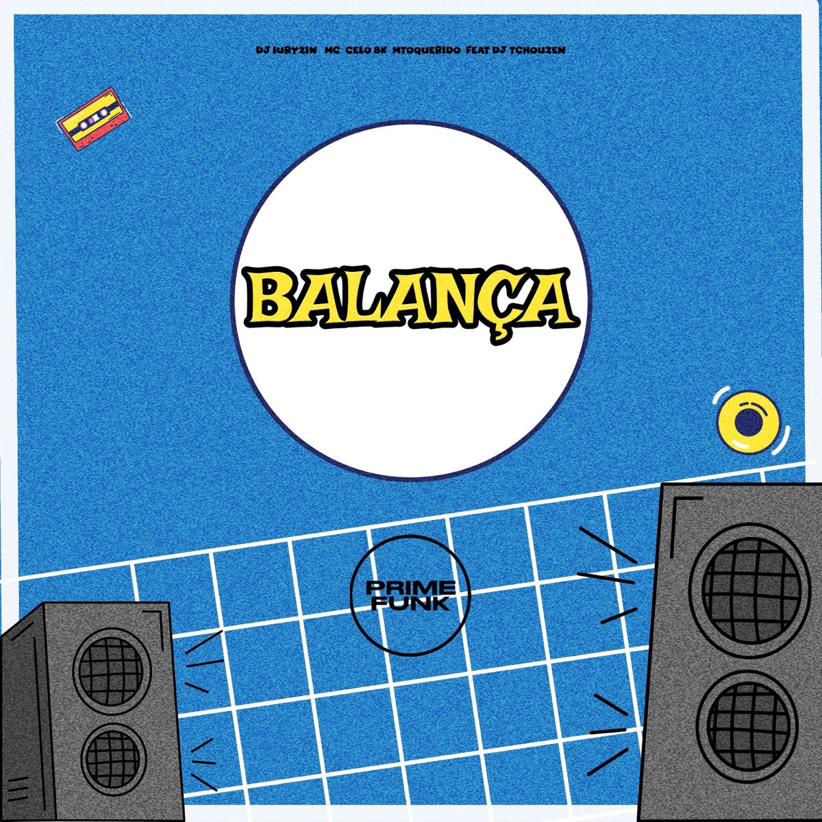 Balança (feat. Prime Funk & Dj Tchouzen) - Single by DJ iuryzin, MC Celo BK & MToquerido album cover
