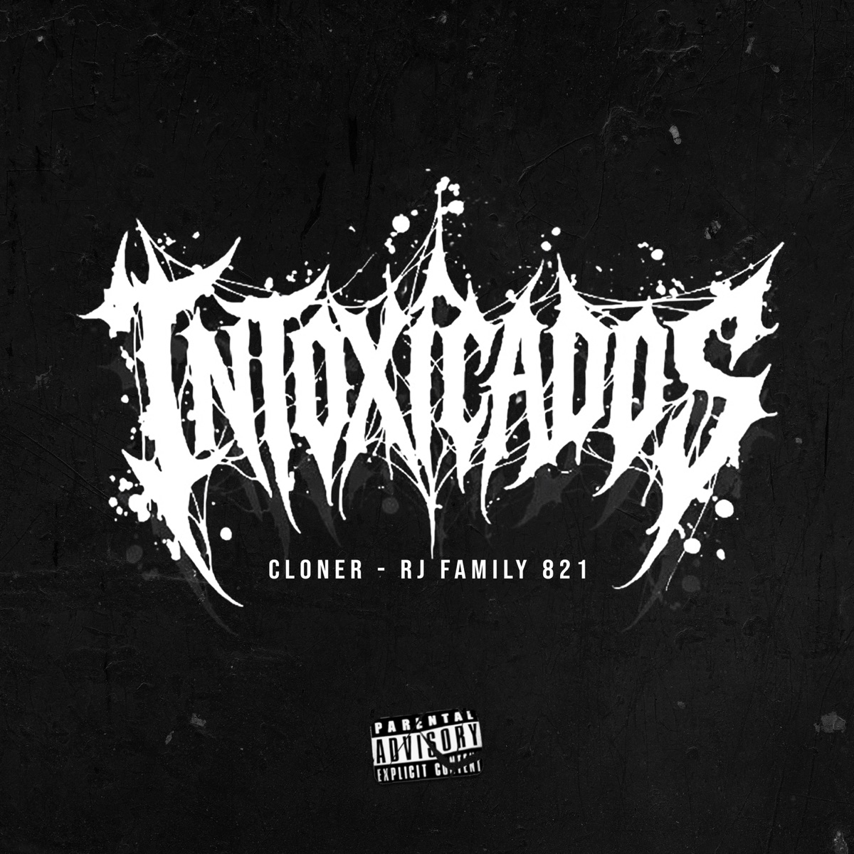 Intoxicados - Single by Cloner & RJ FAMILY 821 album cover