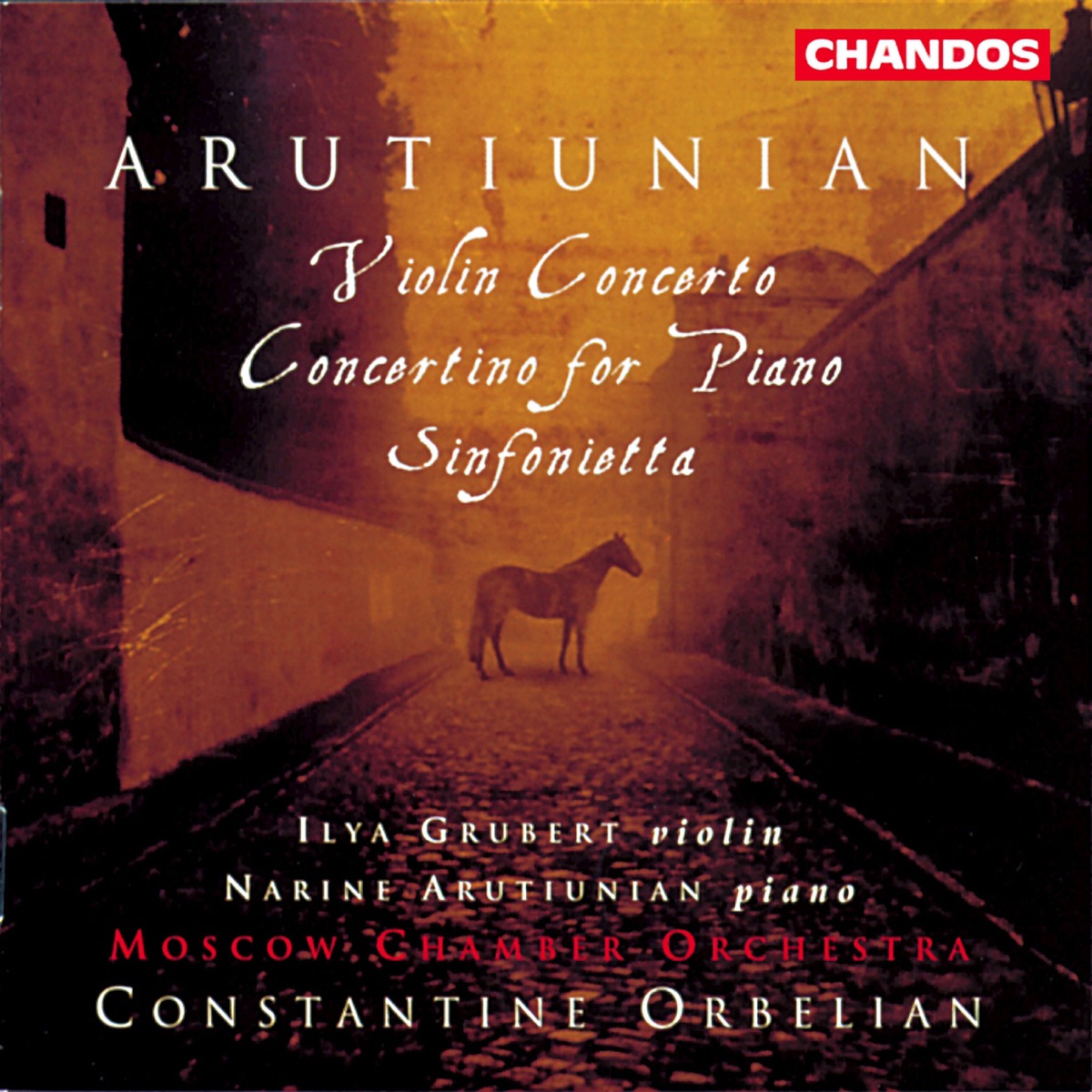Arutiunian: Violin Concerto, Sinfonietta & Concertino for Piano by Constantine Orbelian, Moscow Chamber Orchestra, Ilya Grubert & Narine Arutiunian album cover