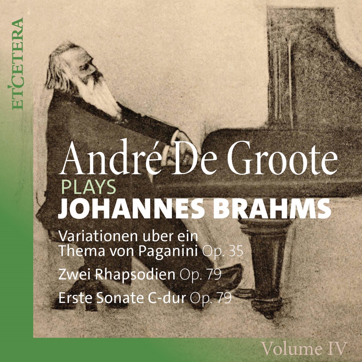 Brahms: Complete Piano Works, Vol. 4 by André de Groote album cover