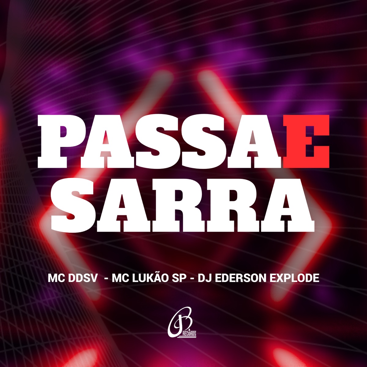 Passa e Sarra - Single by DJ Ederson explode, Mc DDSV & MC LUKÃO SP album cover