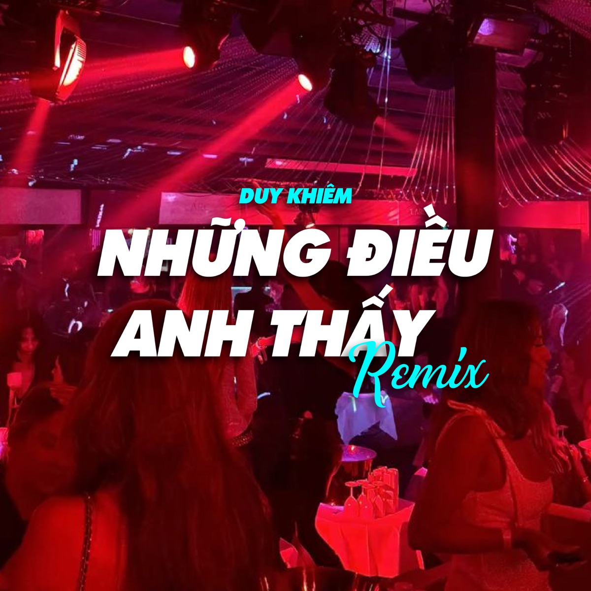 Những Điều Anh Thấy (Remix) [feat. Duy Khiêm] - Single by Chips Prod album cover