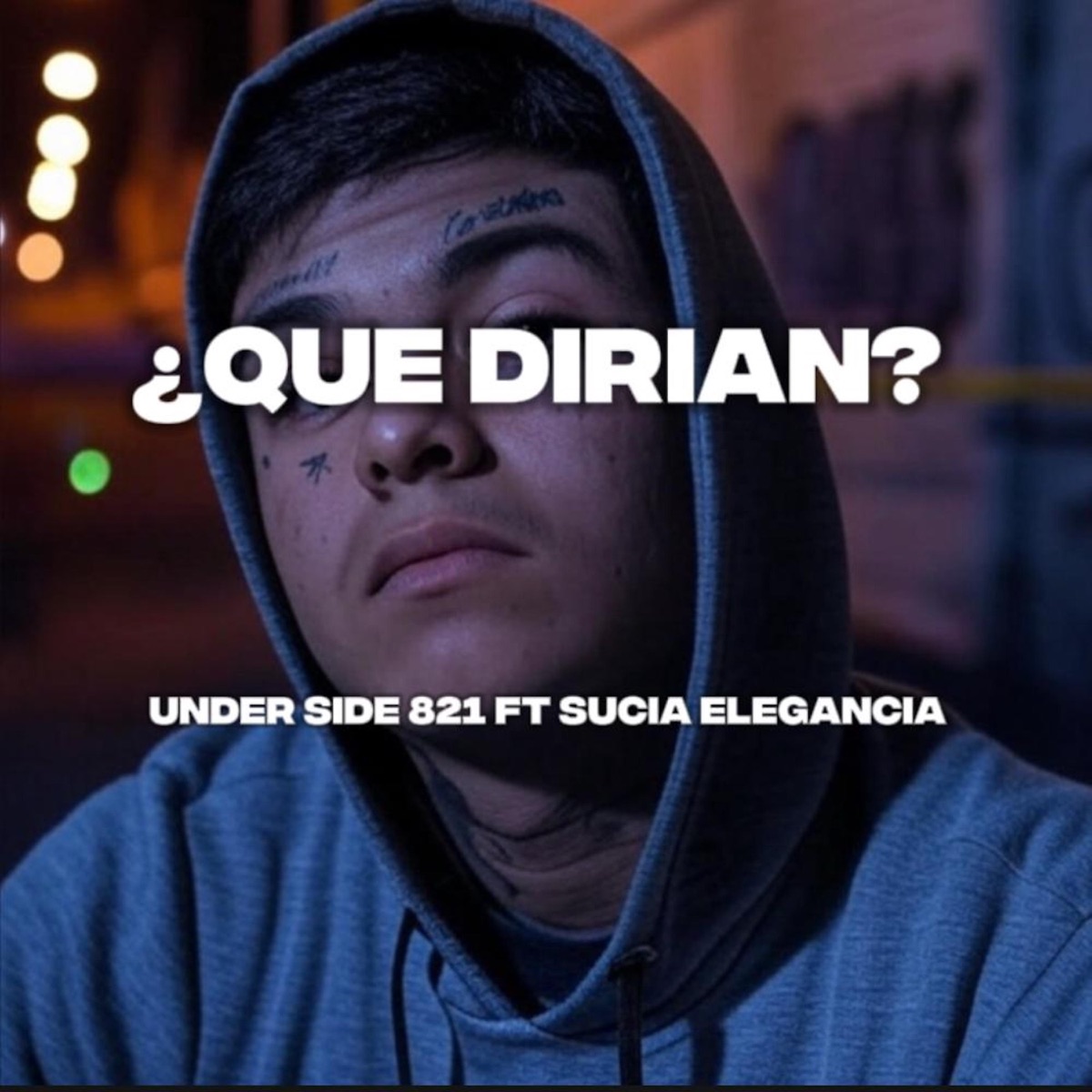 ¿Qué Dirían? (feat. Sucia elegancia) - Single by Under Side 821 album cover