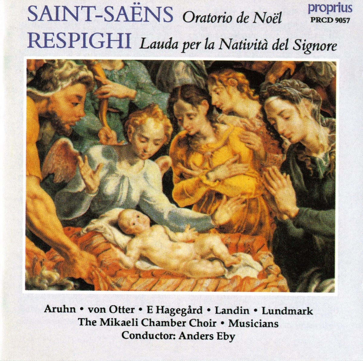 Saint-Saëns: Oratorio de Noël, Op. 12 - Respighi: Lauda per la Natività del Signore, P. 166 by Anders Eby, Mikaeli Chamber Choir, Anne Sofie von Otter, Ingmari Landin, Karin Langebo, Britt-Marie Aruhn, Bengt Forsberg, Royal Opera Theater Orchestra, Ulf Lundmark, Erland Hagegård, Torkel Borelius, Ingrid Lindgren, Jens-Christoph Lemke, Patrick Wendel, Solveig Fageus, Carl-Johan Nordin, Lars Hagström & Kerstin Hallin album cover