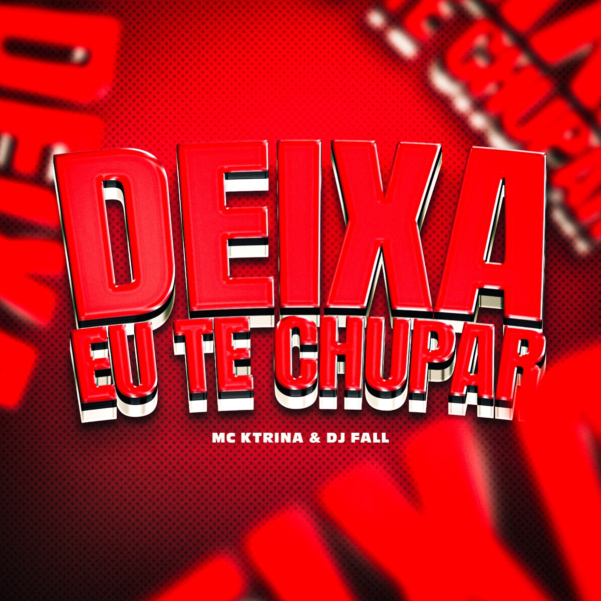 Deixa Eu Te Chupar - Single by MC KTRINA album cover