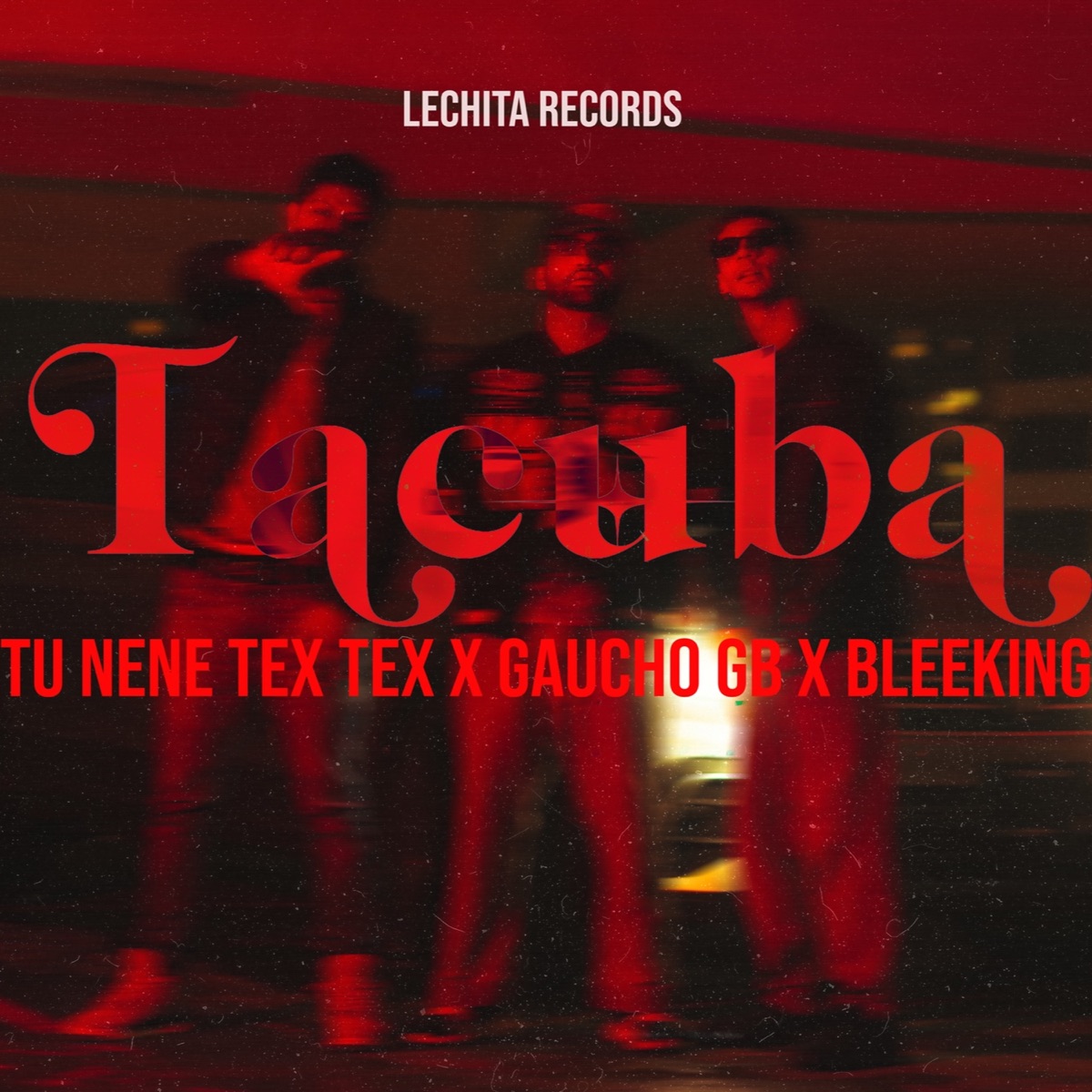 TACUBA (feat. Lechita Records) - Single by TU NENE TEX TEX, Gaucho GB & BLEEKING album cover