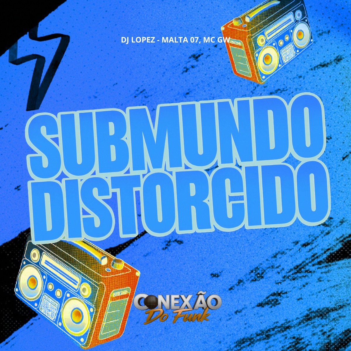 Submundo Distorcido - Single by DJ Lopez, MALTA 07 & Mc Gw album cover