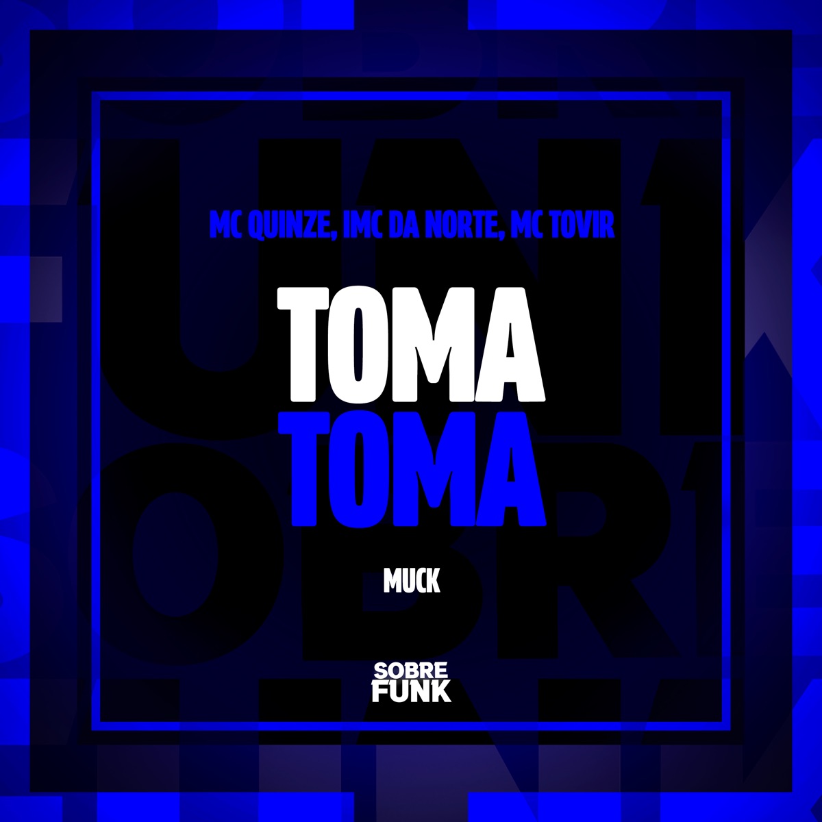 Toma Toma - Single by mc quinze, Imc Danorte, Mc Tovir & MUCK album cover