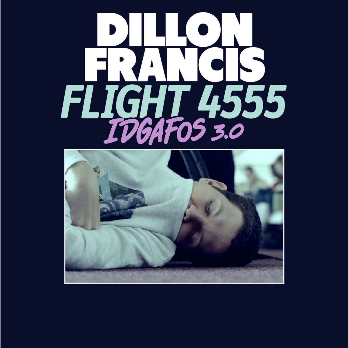 Flight 4555 (IDGAFOS 3.0) - EP by Dillon Francis album cover