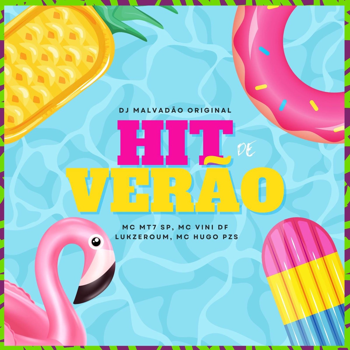 Hit de verão 1.0 (feat. Dj Malvadão Original & Mc Hugo Pzs) - Single by Mc Mt7 Sp, LUKZEROUM & MC Vini DF album cover