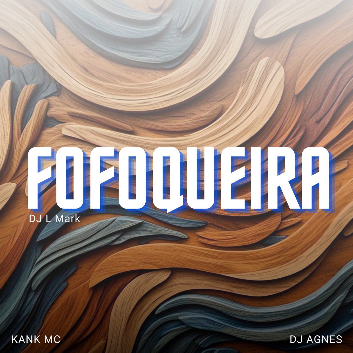 Fofoqueira - Single by Dj Agnes, MC Kank & DJ L Mark album cover