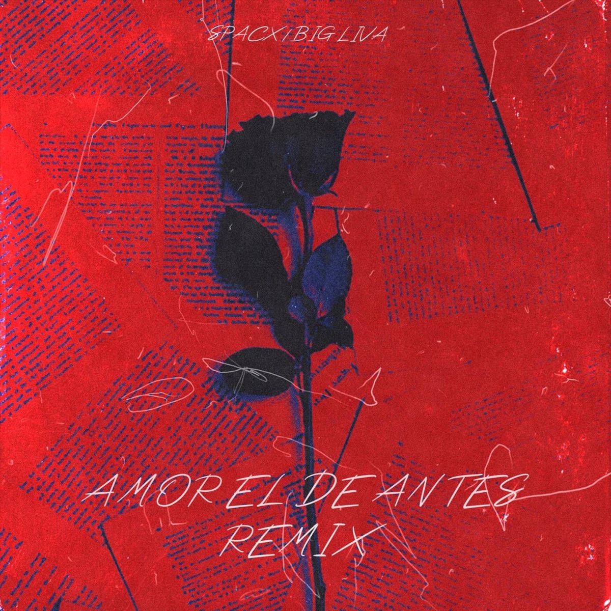 Amor El De Antes (Remix) [feat. Big Liva] - Single by Spacx album cover