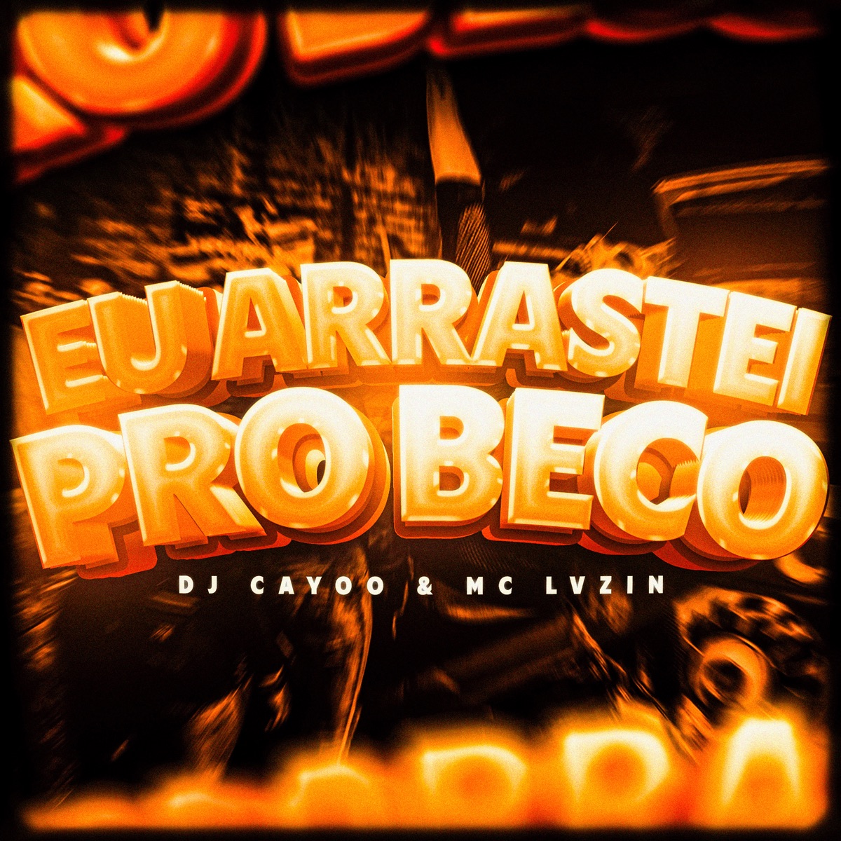 Eu Arrastei pro Beco - Single by Mc Lvzin & DJ Cayoo album cover
