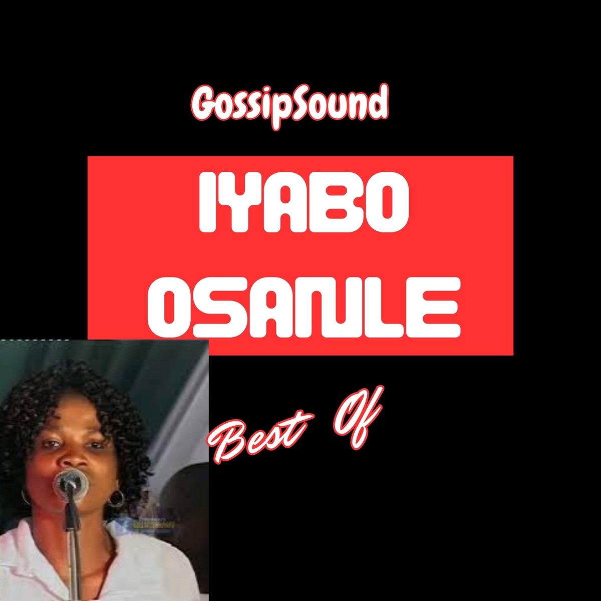 Best Of IYABO Osanle Live by GossipSound album cover