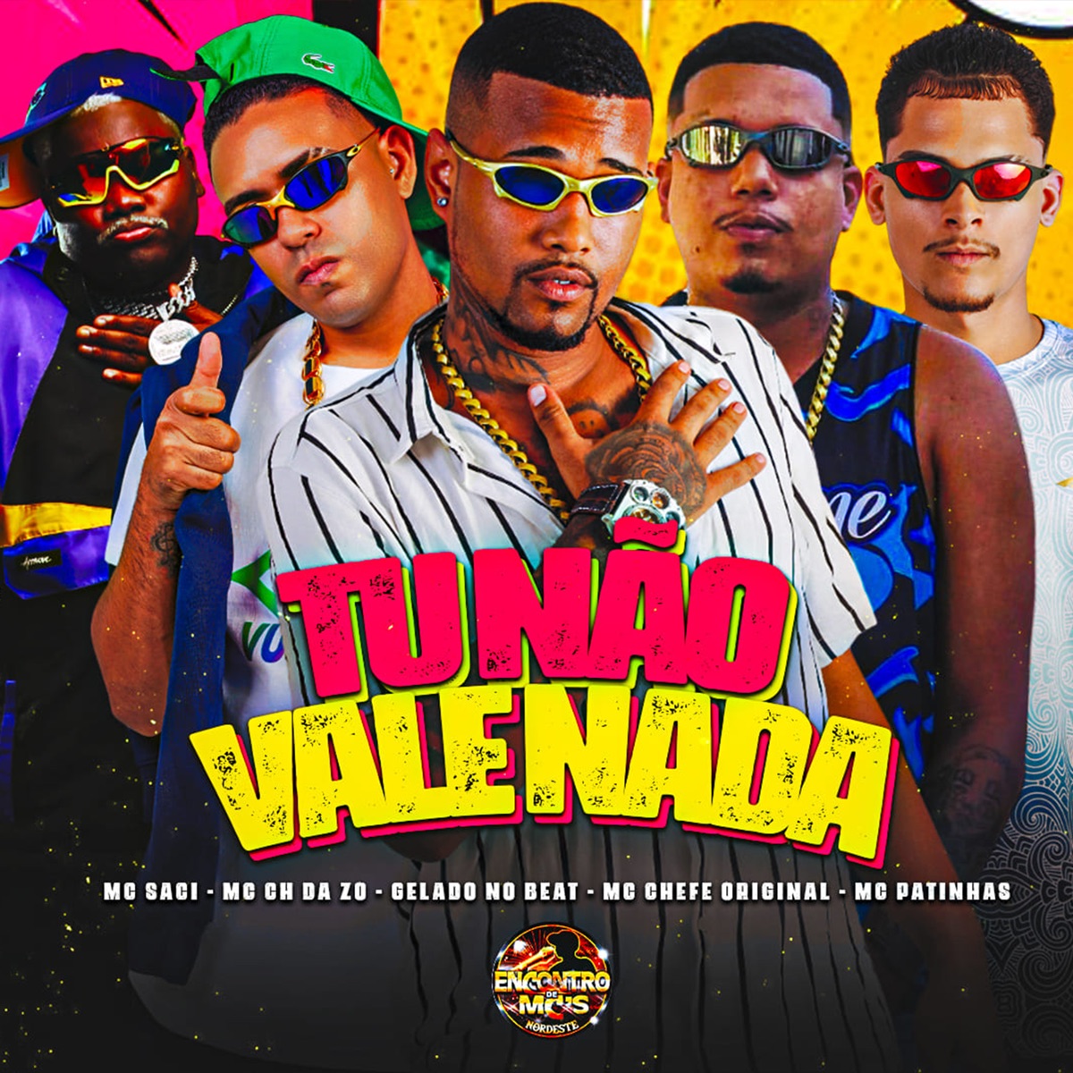 Tu Não Vale Nada (feat. MC Saci) - Single by Gelado No Beat, Mc chefe original, Mc Patinhas & MC CH da Z.O album cover