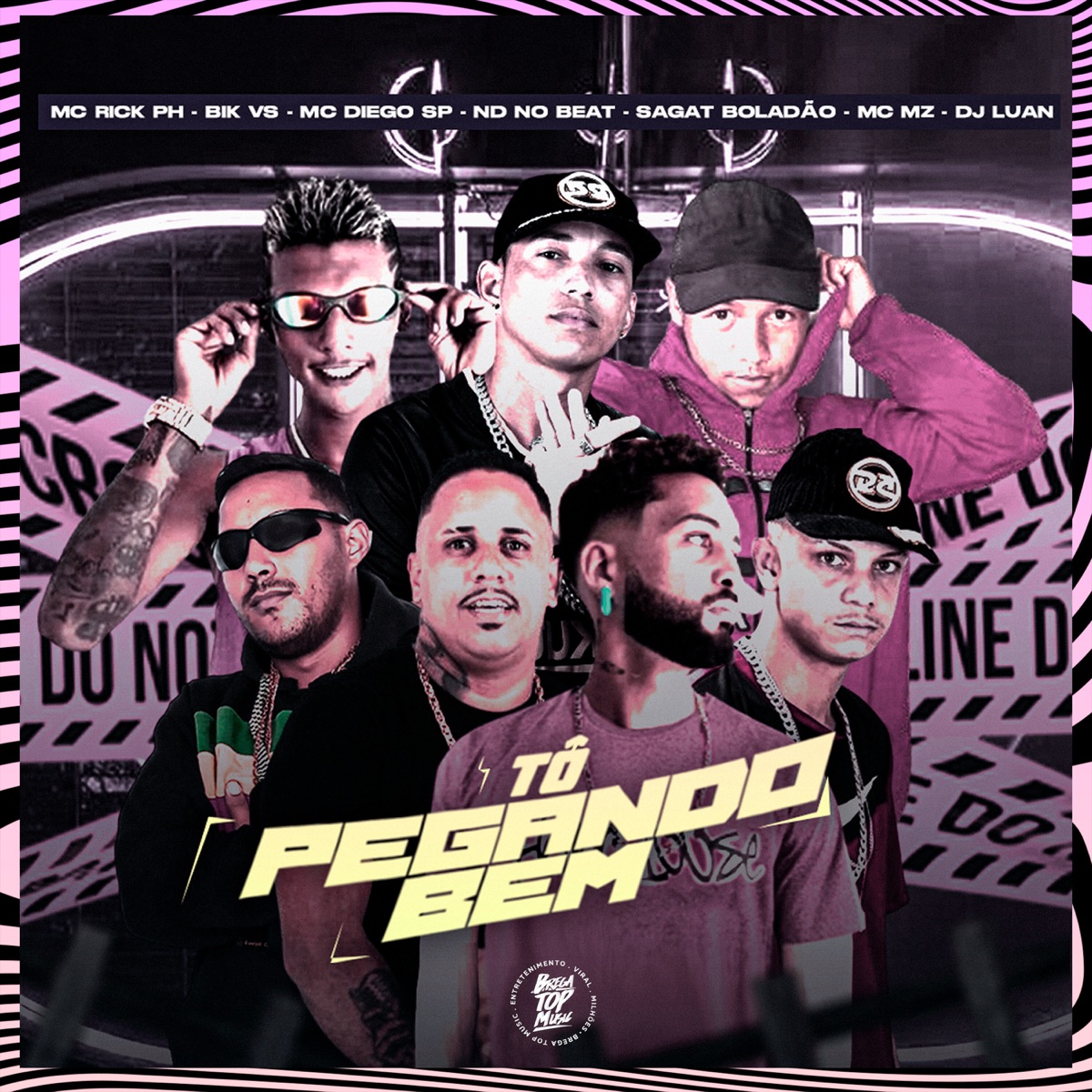 Tô Pegando Bem (feat. DJ Luan, Rick PH, Sagat Boladão & Mc MZ) - Single by MC Diego sp, Bik Vs & Nd no beat album cover