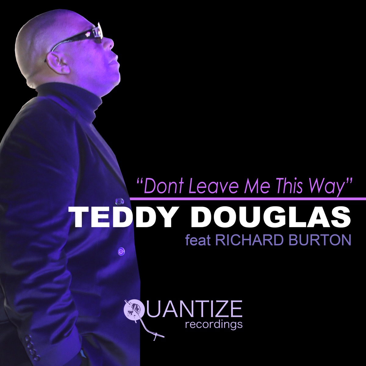Don't Leave Me This Way (feat. Richard Burton) by Teddy Douglas album cover
