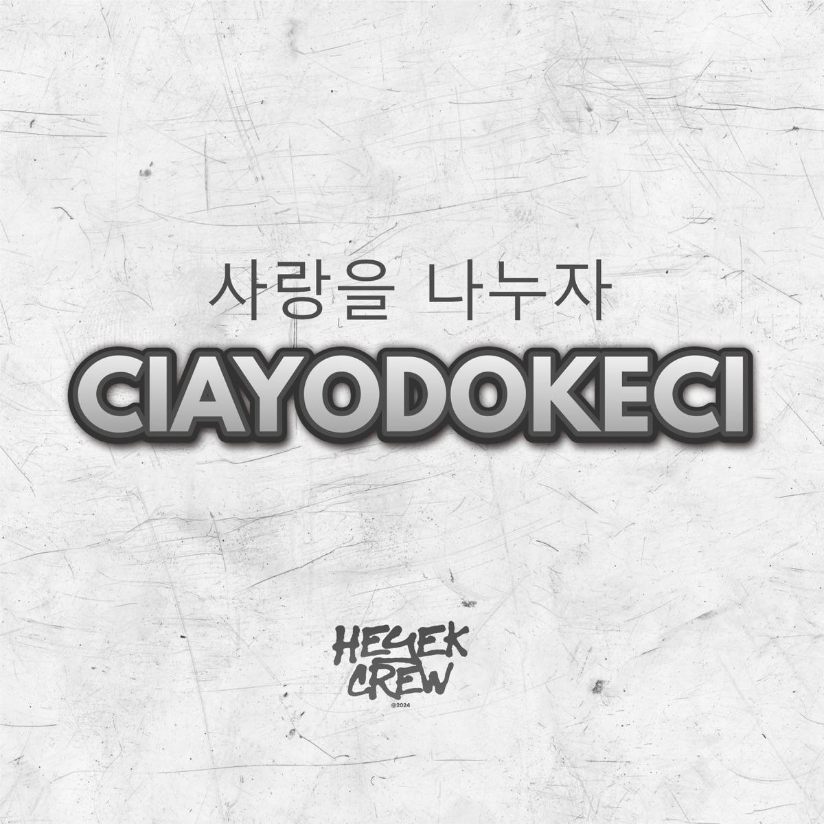 Ciayodokeci - Single by Heyek Crew album cover