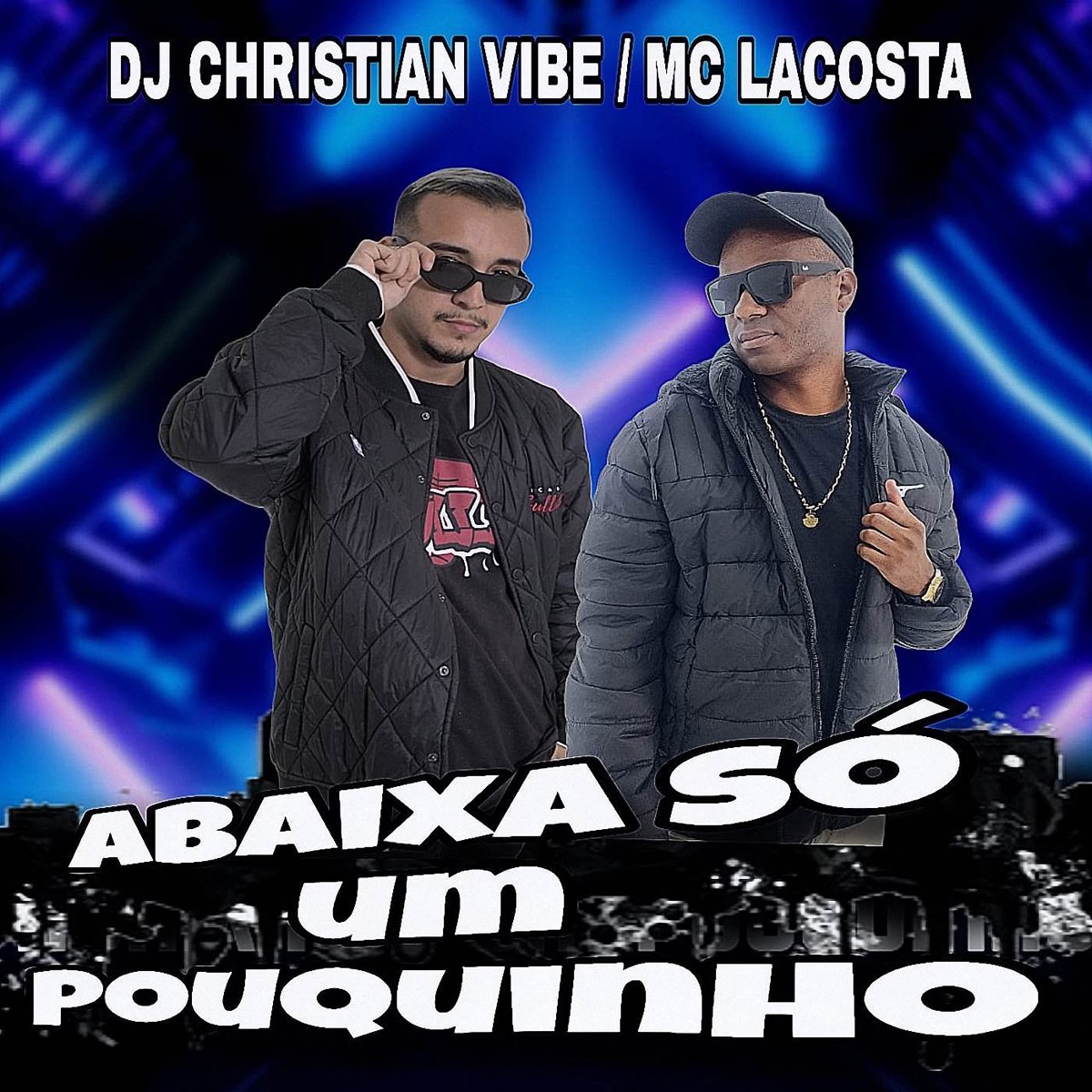 Abaixa Só um Pouquinho - Single by MC LACOSTA & Dj Christian vibe album cover