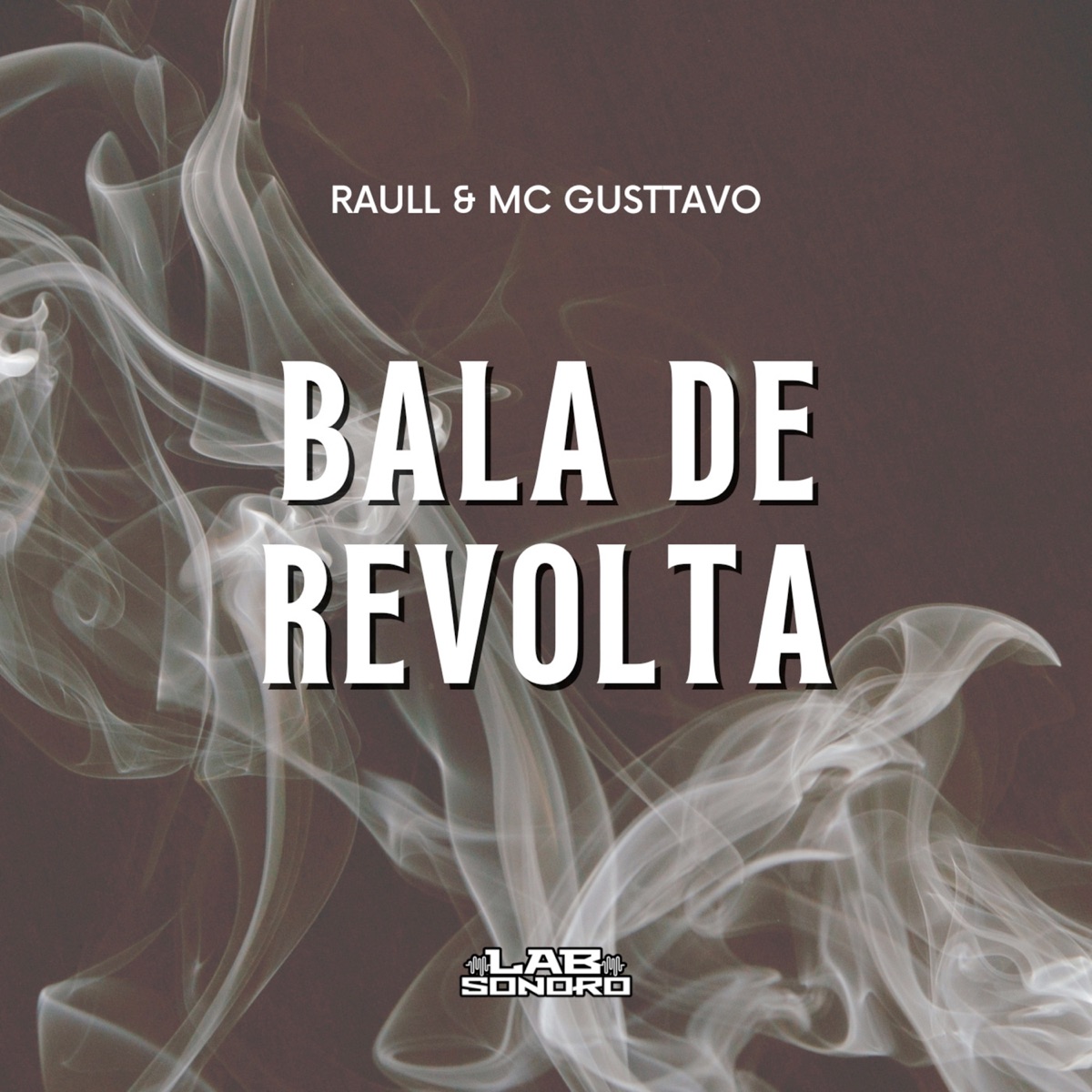 Bala de Revolta - Single by Raull & MC Gusttavo album cover