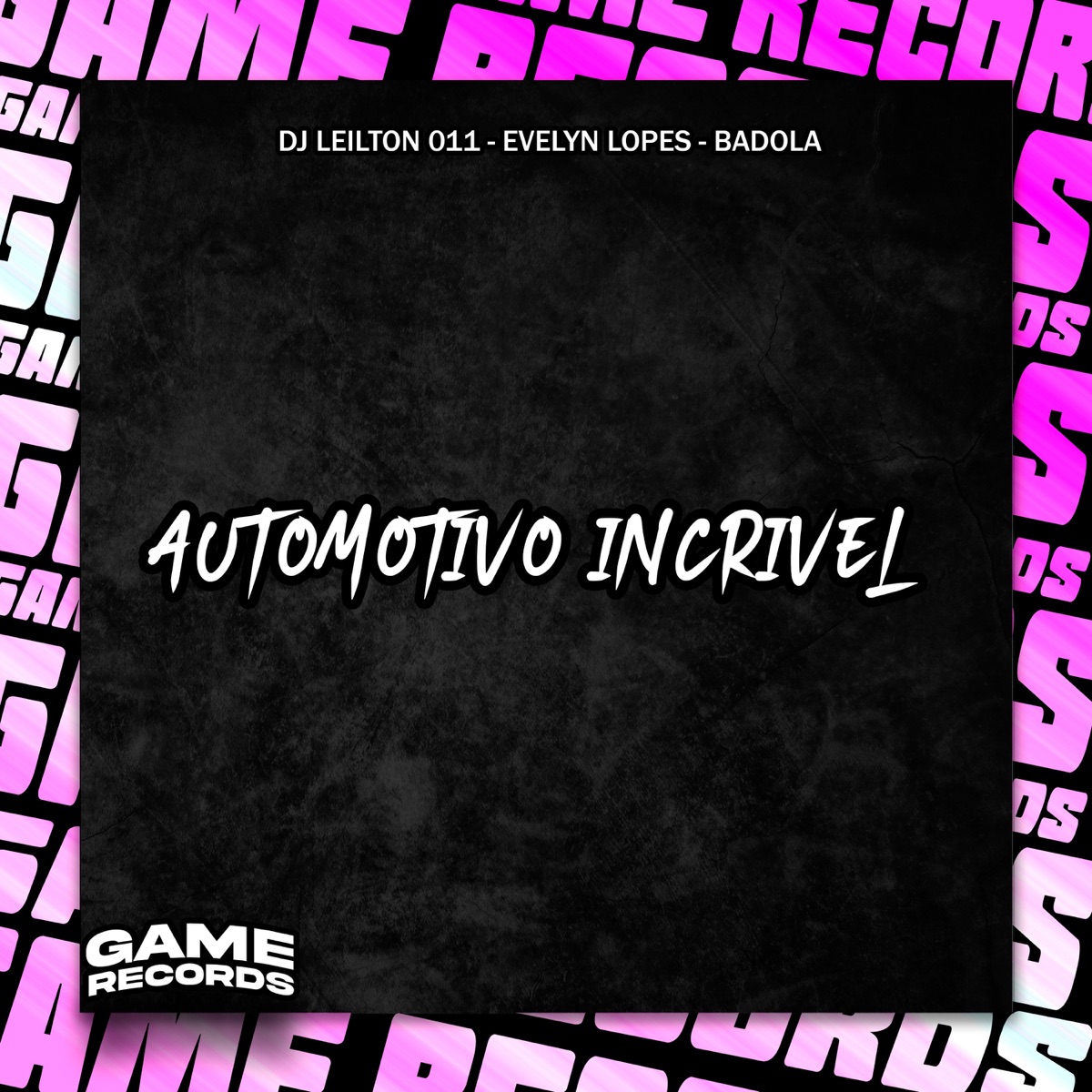 Automotivo Incrivel - Single by DJ LEILTON 011, Badola & Evelyn Lopes album cover