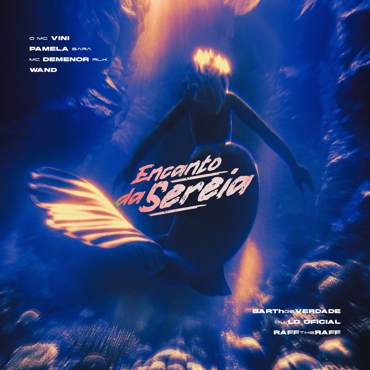 Encanto da Sereia (feat. O mc vini, Pamela Sara, DJ LG OFICIAL & rafftheraff) - Single by Mc Demenor RLK, WaND & barthdeverdade album cover