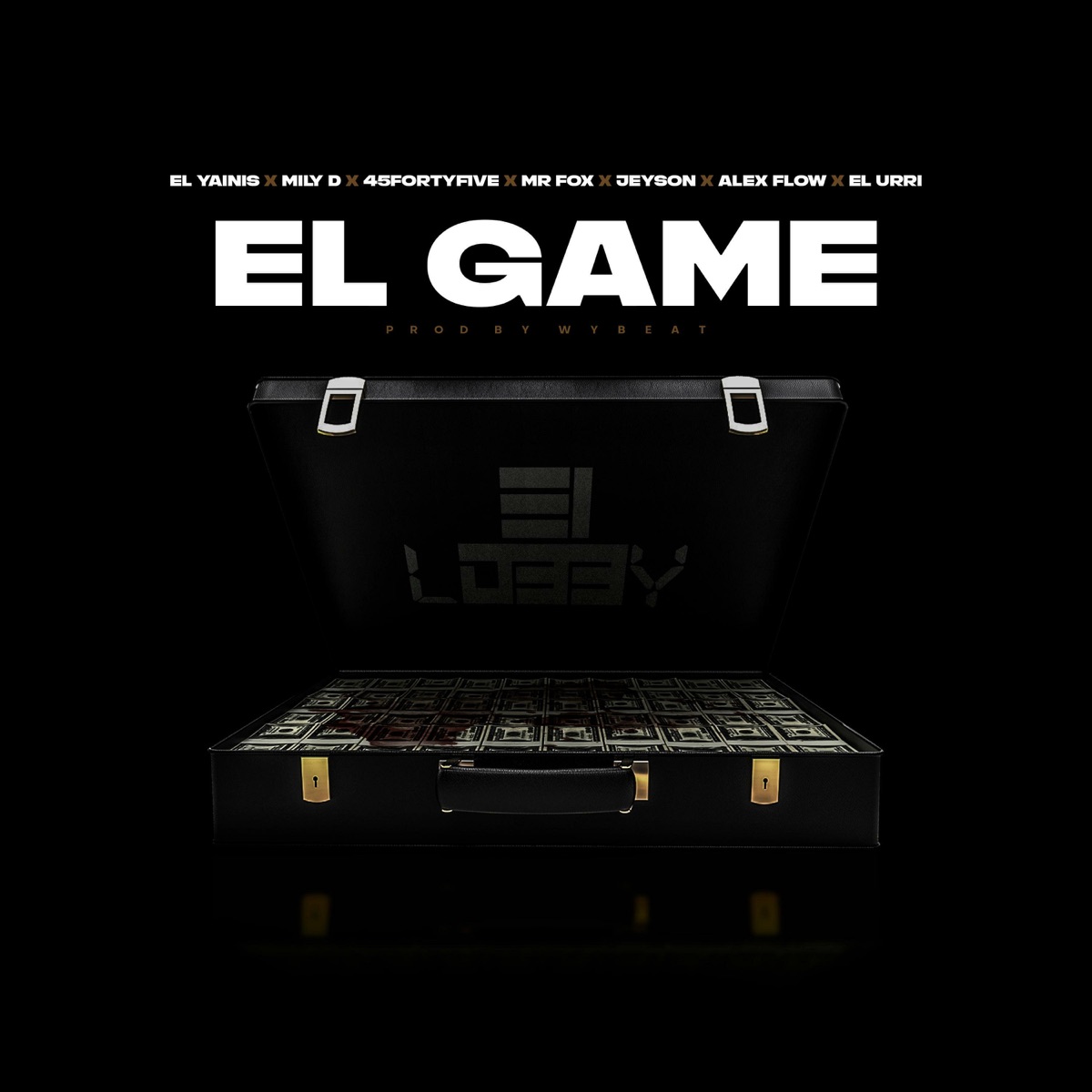 El Game (Remix) [feat. 45fortyfive, Jeyson, Mily D, El Urri, Mr. Fox & Alex Flow] - Single by El Yainis, Wybeat & El Lobby Inc album cover