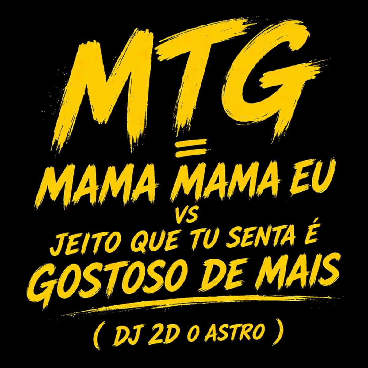 MTG MAMA MAMA EU VS JEITO QUE TU SENTA É GOSOTO DE MAIS (feat. Mc G7) - Single by DJ 2D O ASTRO album cover