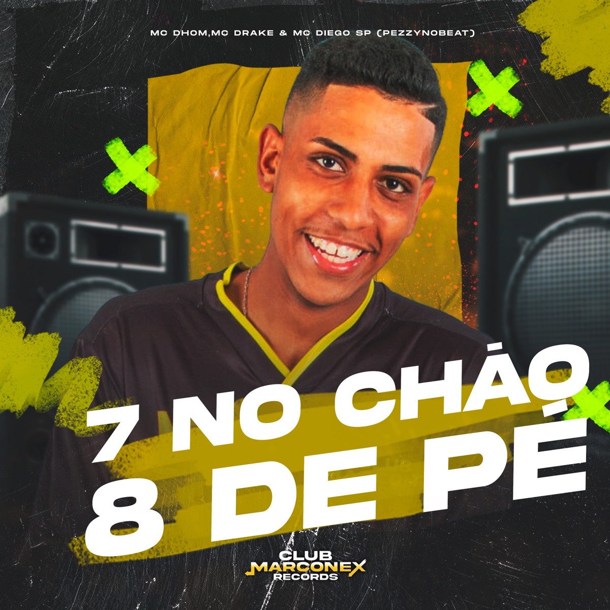 7 no Chão 8 de Pé (feat. MC Dhom) - Single by Mc Drake, MC Diego SP, Peezynobeat & Club Marconex Records album cover