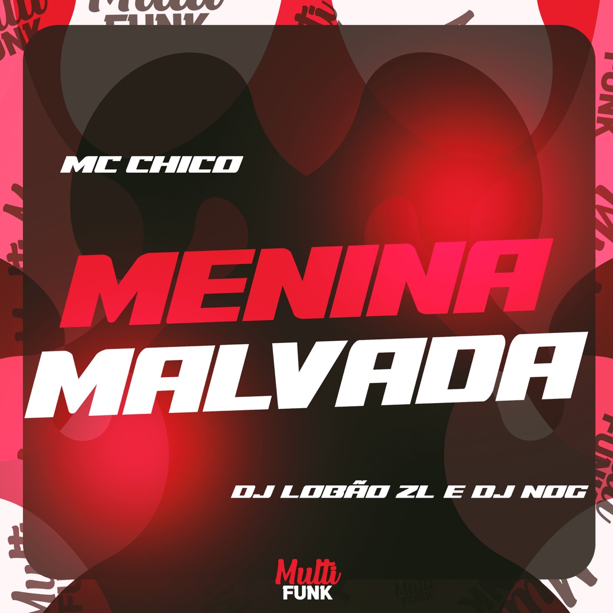 MENINA MALVADA - Single by DJ Lobão ZL, DJ Nog & MC Chico album cover
