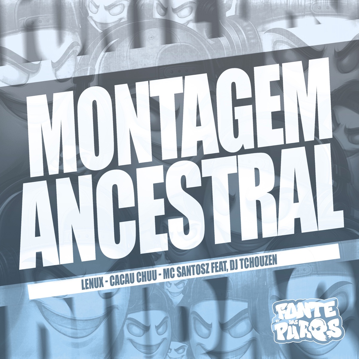Montagem Ancestral (feat. Dj Tchouzen) - Single by Lenux, Cacau Chuu, MC Santosz & Fonte Das Puras album cover