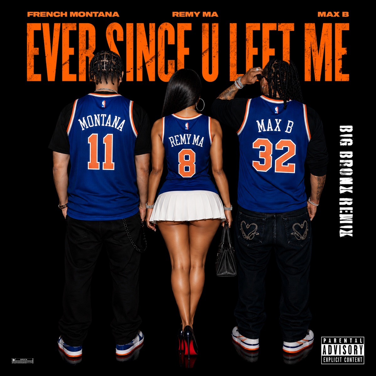 Ever Since U Left Me (Big Bronx Remix) - Single by French Montana, Max B & Remy Ma album cover
