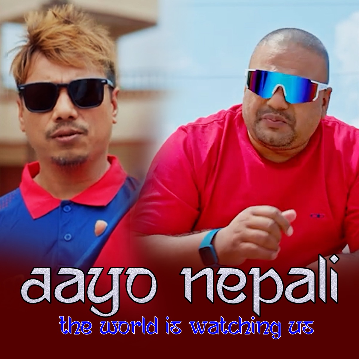Aayo Nepali the World Is Watching Us - Single by Bikram K.C album cover