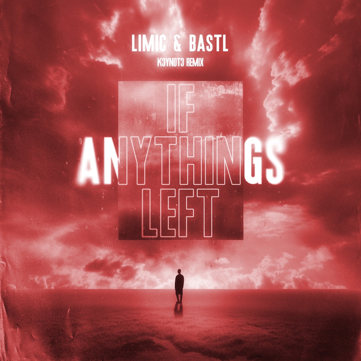 If Anythings Left (feat. BASTL) [K3YN0T3 Remix] - Single by Limic album cover