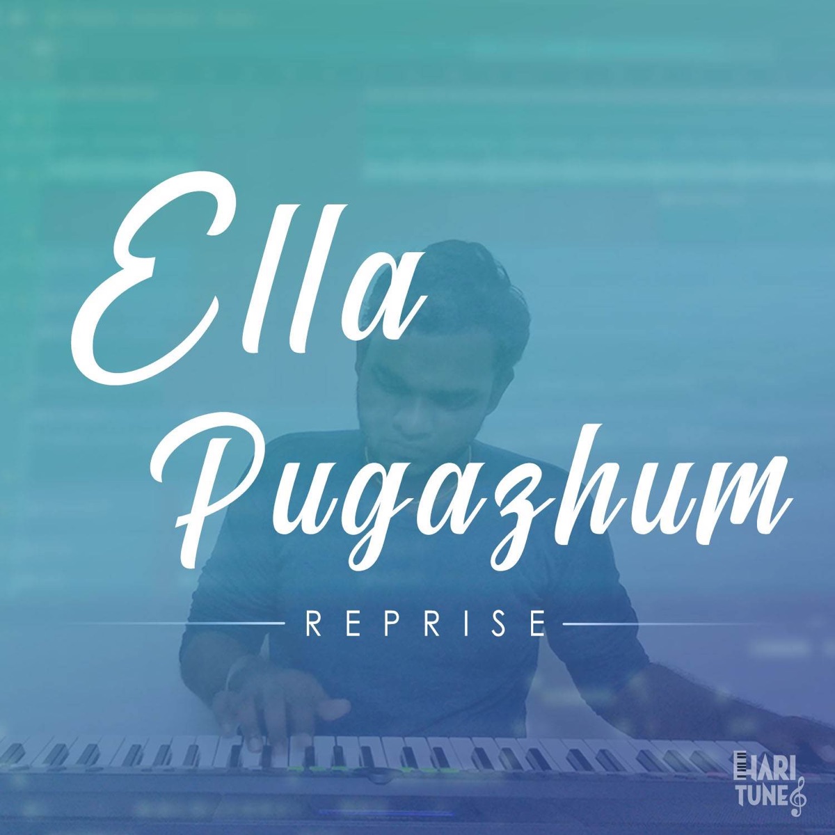 Ella Pugazhum (Reprise) - Single by Hari Tunes album cover