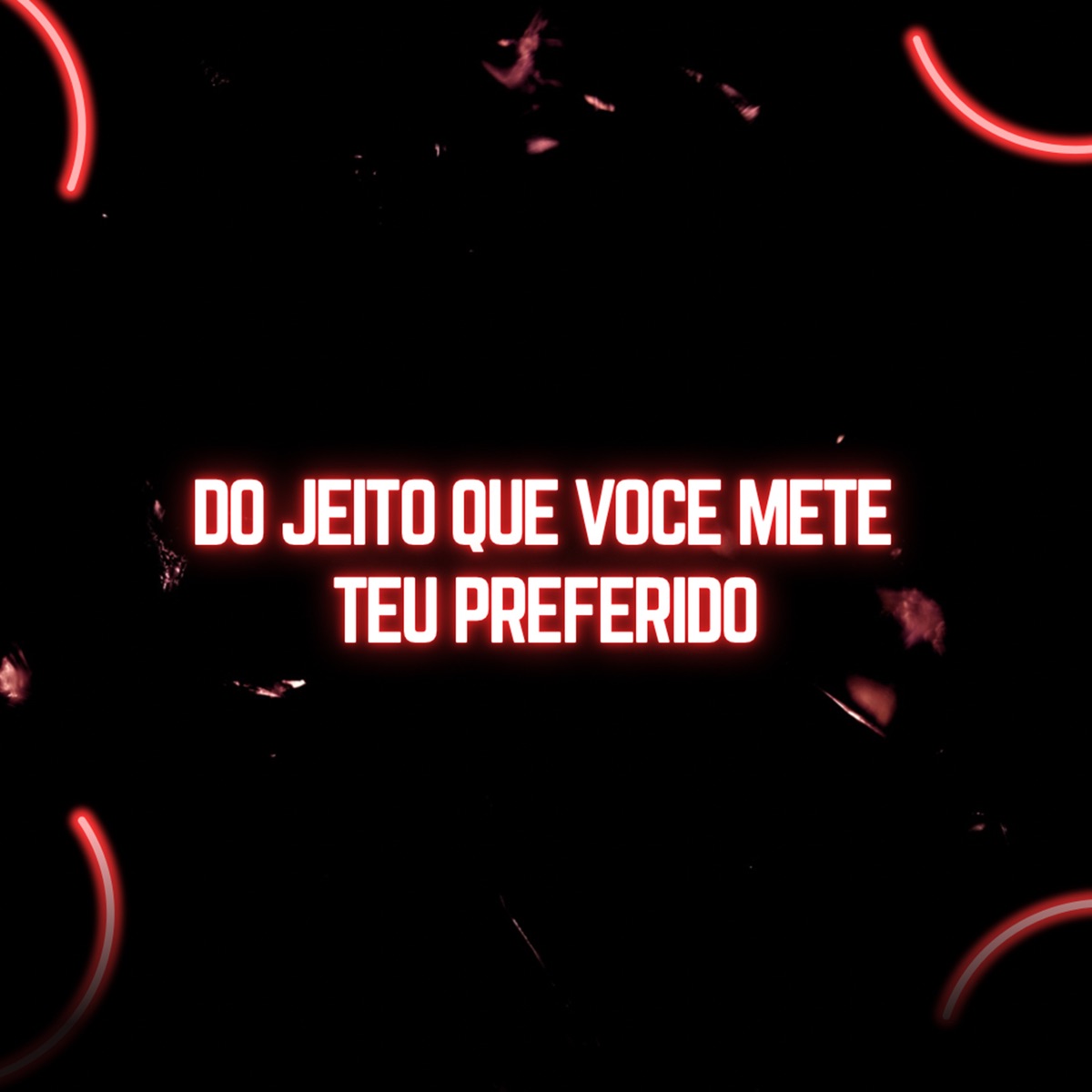 Do Jeito Que Você Mete X Teu Preferido - Single by Betinho Dj & PIQUE DE CACHU album cover