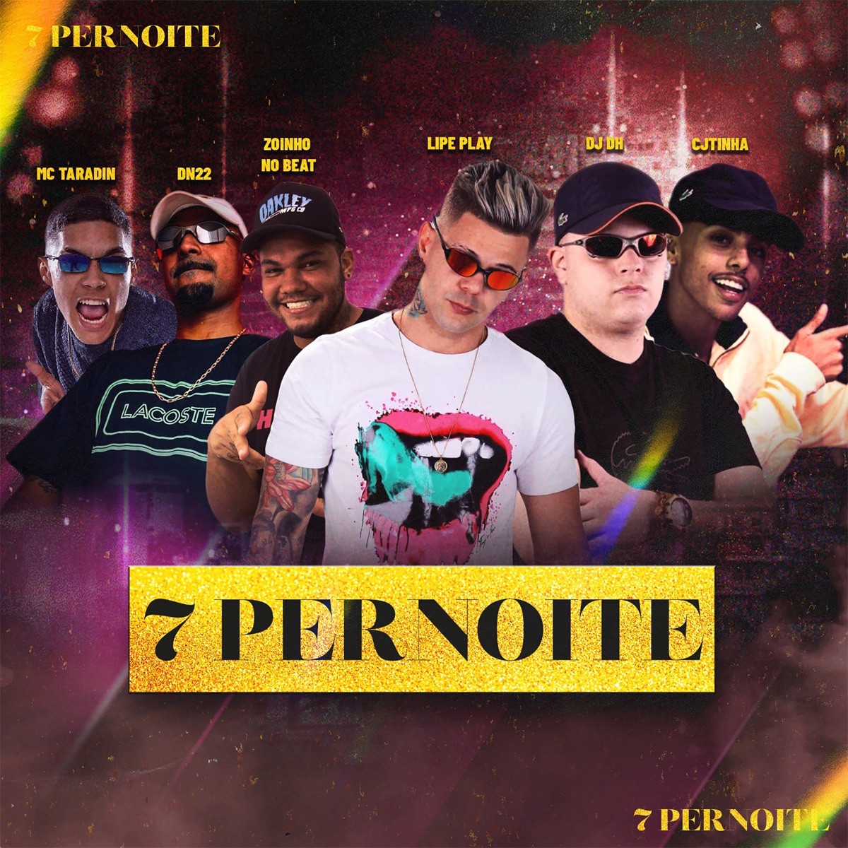 7 Pernoite (feat. Cjtinha, Mc Taradin & DJ DH) - Single by Lipe Play, DN22 & DJ DH album cover