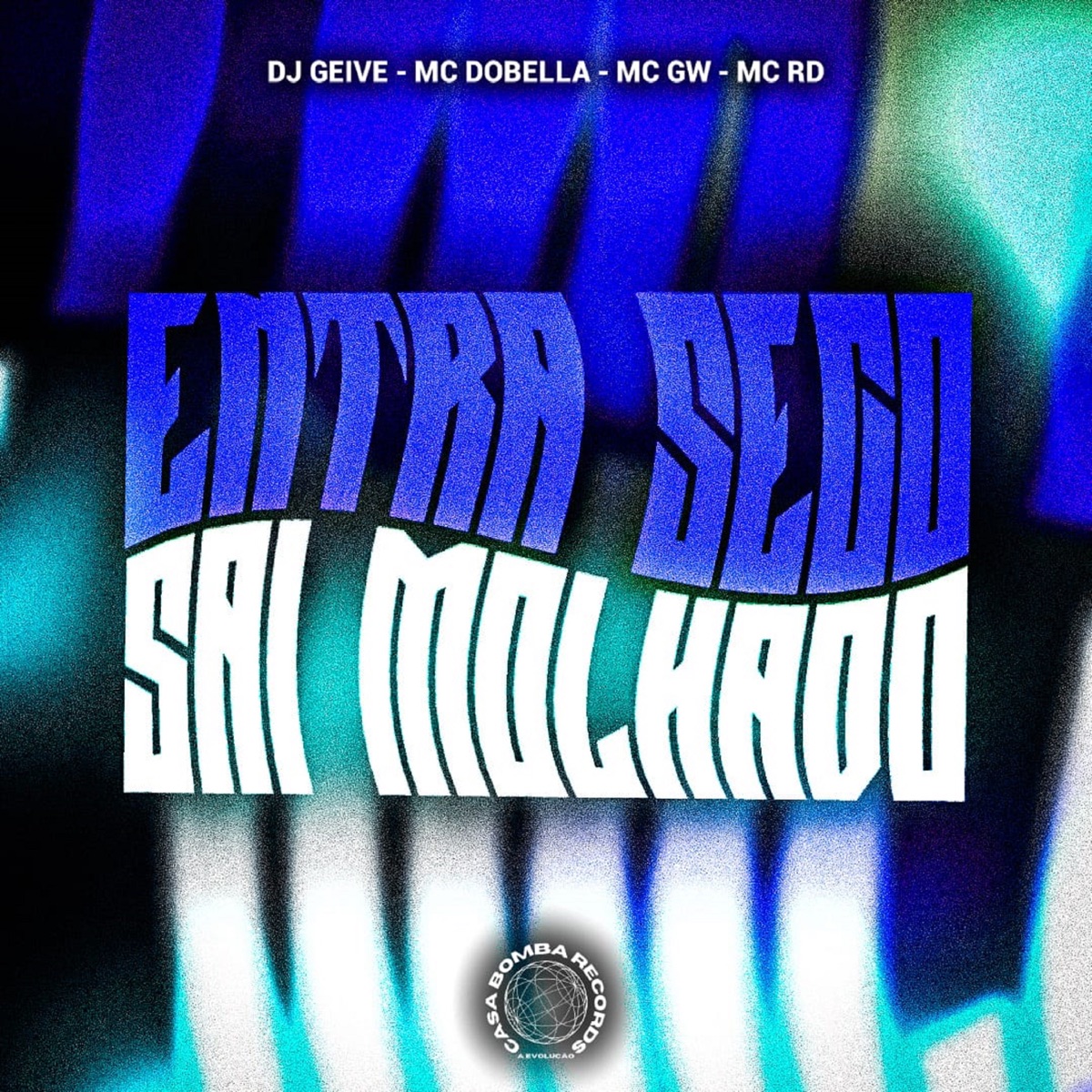 Entra Seco Sai Molhado (feat. Mc Rd & Mc Dobella) - Single by Dj Geive, MC GW & Cbr Records album cover