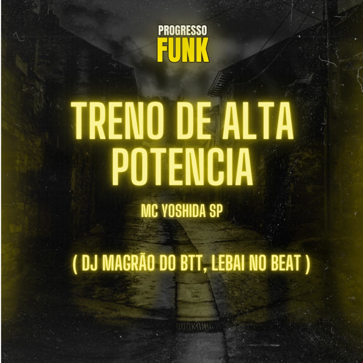 Treno de Alta Potencia - Single by Mc Yoshida SP, DJ Magrão do Btt & Lebai no Beat album cover
