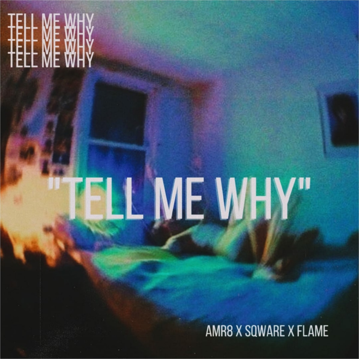 Tell me why - Single by AMR8, Flame Music 7 & SQWARE album cover