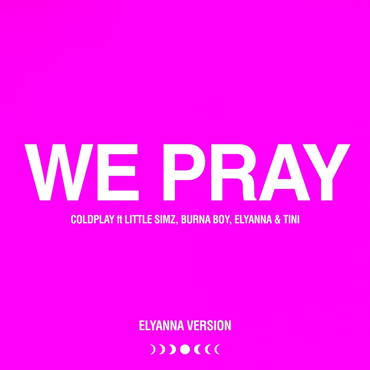 WE PRAY (Elyanna Version) - Single by Coldplay, Little Simz, Burna Boy, Elyanna & TINI album cover