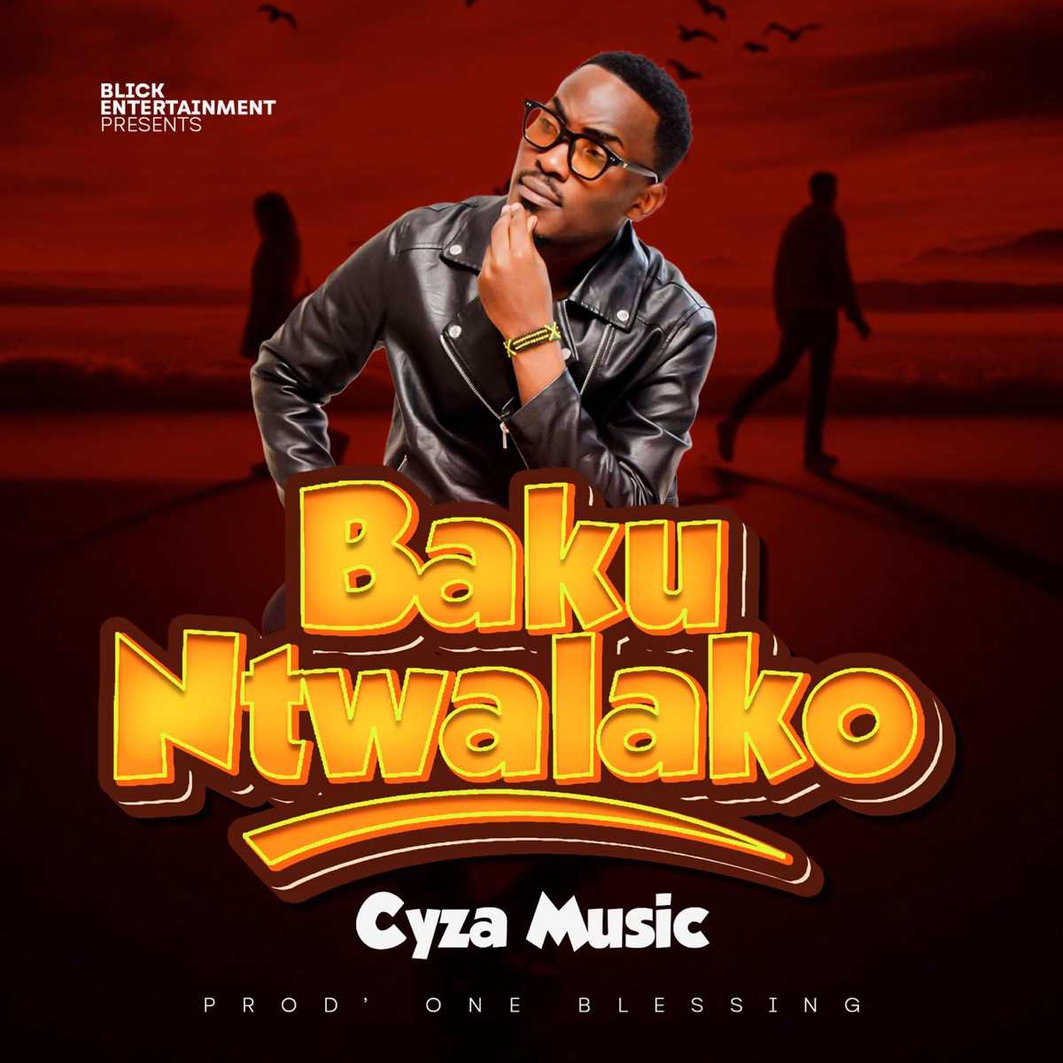 Bakuntwalako - Single by Cyza musiq & Blick Entertainment Tv album cover