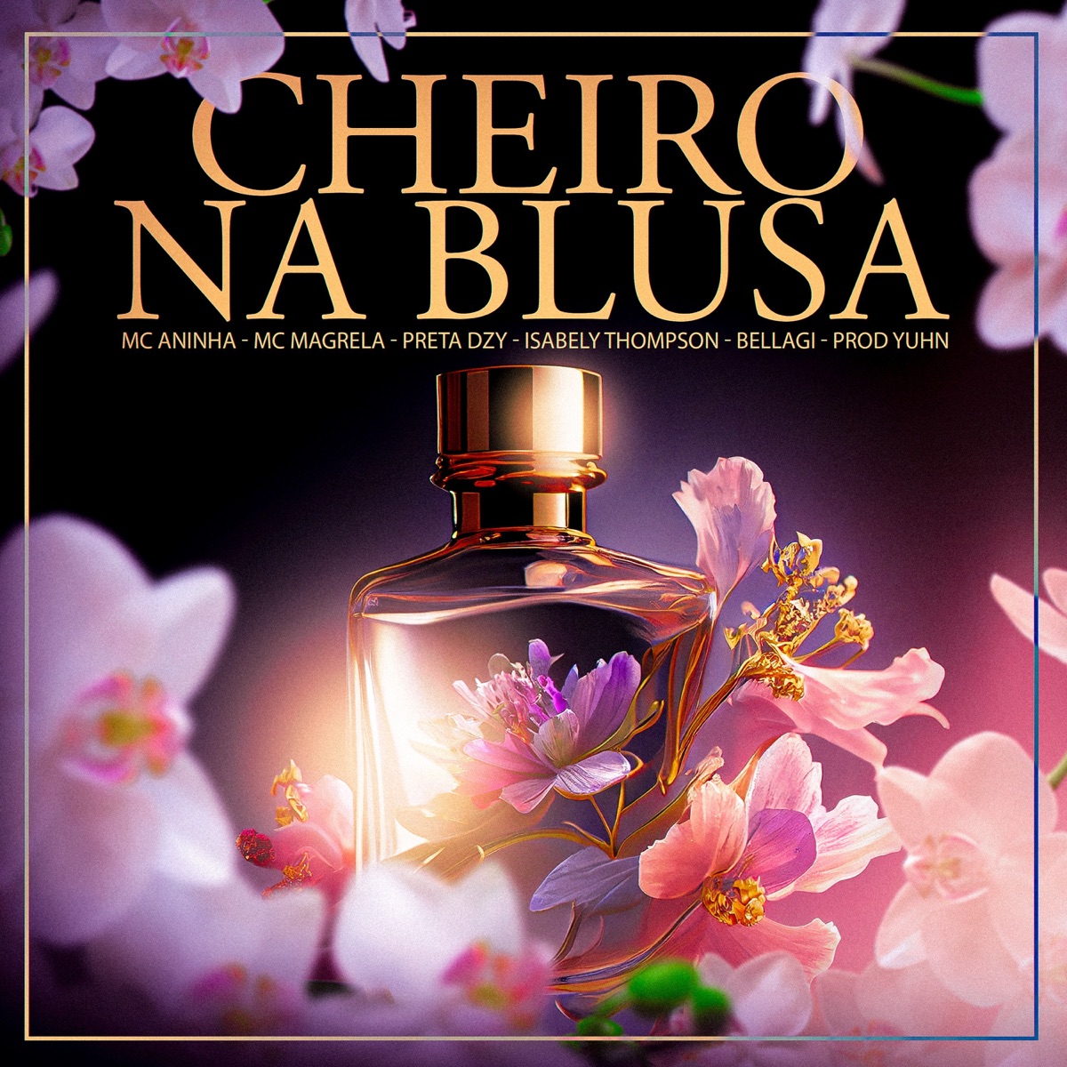Cheiro na Blusa (feat. Bellagi) - Single by MC ANINHA, Mc Magrella, Preta DZY & Isabely Thompson album cover