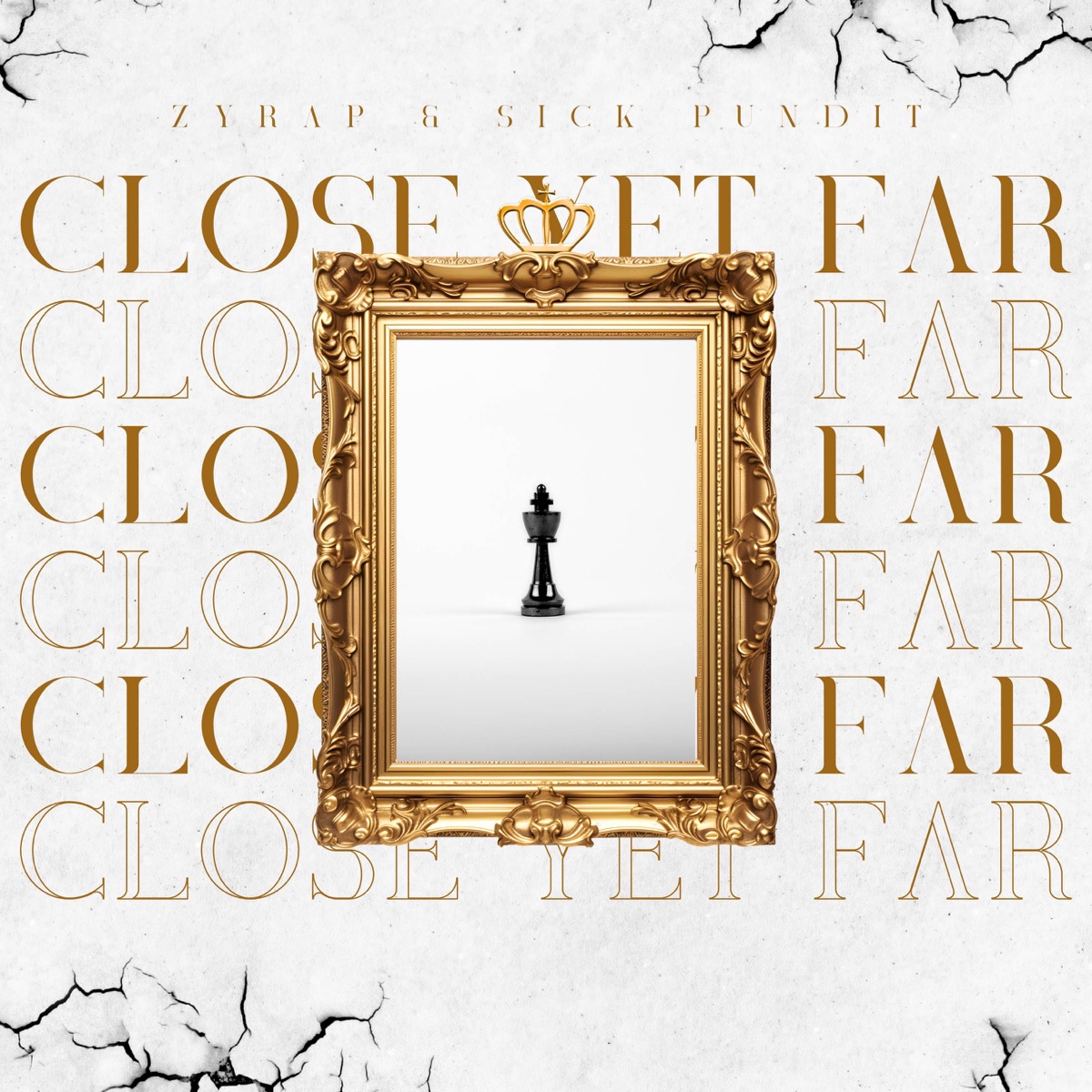 Close Yet Far - EP by ZYRAP & Sick Pundit album cover