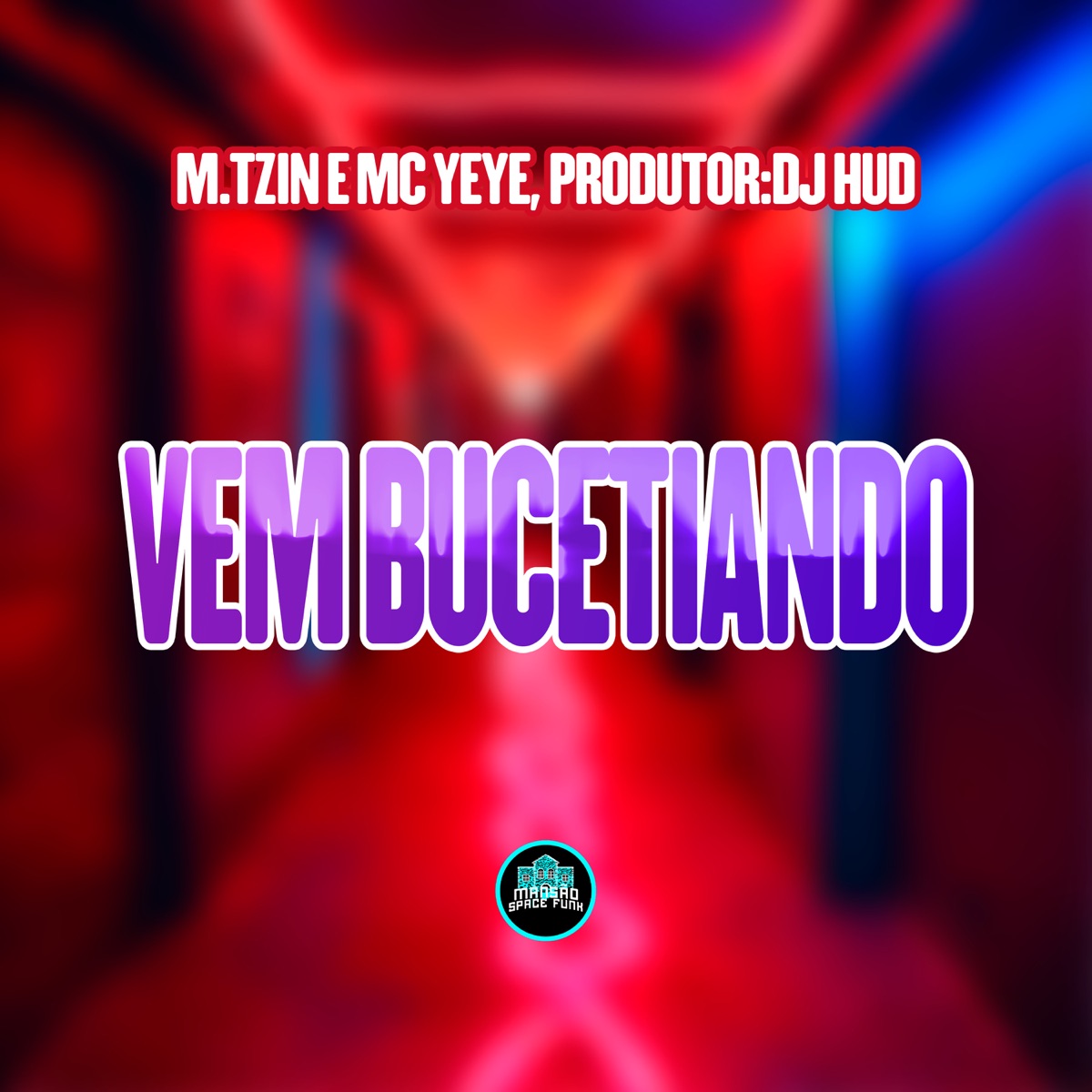 Vem Bucetiando - Single by M.tzin & Mc Yeye album cover